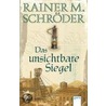 Das unsichtbare Siegel door Rainer M. Schröder