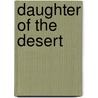 Daughter of the Desert by Charles Kenmore Ulrich