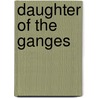 Daughter of the Ganges door Asha Miro