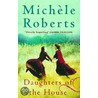 Daughters Of The House door Michelle Roberts