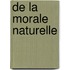 De La Morale Naturelle