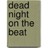 Dead Night on the Beat