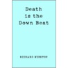 Death Is The Down Beat door Richard Winston