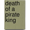 Death Of A Pirate King by Josh Lanyon