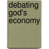 Debating God's Economy door Craig R. Prentiss