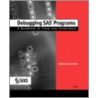 Debugging Sas Programs by Michele M. Burlew