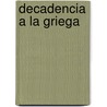 Decadencia a la Griega door Steven Berkoff