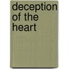 Deception Of The Heart door Deborah Bowles