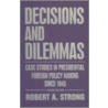 Decisions And Dilemmas door Robert A. Strong