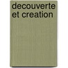 Decouverte Et Creation door Ralph Hester