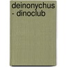 Deinonychus - Dinoclub door Michael J. Benton