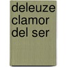 Deleuze Clamor del Ser by Alain Badiou