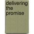 Delivering The Promise