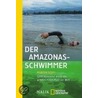 Der Amazonas-Schwimmer by Martin Strel