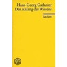 Der Anfang Des Wissens door Hans-Georg Gadamer