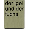 Der Igel und der Fuchs door Sir Isaiah Berlin