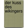 Der Kuss des Wikingers door Sandra Hill