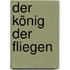 Der König der Fliegen