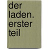 Der Laden. Erster Teil by Erwin Strittmatter
