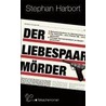 Der Liebespaar-Mörder by Stephan Harbort