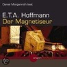 Der Magnetiseur. 2 Cds by Ernst Theodor Amadeus Hoffmann