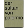 Der Sultan von Palermo by Tariq Ali
