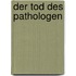 Der Tod des Pathologen