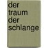 Der Traum der Schlange