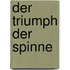 Der Triumph der Spinne
