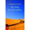 Der Weg zu sich selbst by Verena Kast