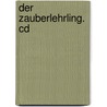 Der Zauberlehrling. Cd door Von Johann Wolfgang Goethe