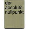 Der absolute Nullpunkt door Frank Pobell