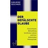 Der gefälschte Glaube by Karlheinz Deschner