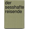 Der sesshafte Reisende door Rafael Chirbes