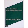 Der unmögliche Tausch by Jean Baudrillard