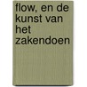 Flow, en de kunst van het zakendoen