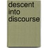 Descent Into Discourse