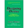 Designing Your Destiny door Dave Romeo