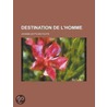 Destination de L'Homme door Johann Gottlieb Fichte