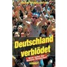 Deutschland verblödet door Gustav Sichelschmidt