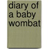 Diary Of A Baby Wombat door Jackie French