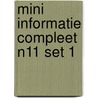 Mini informatie compleet N11 set 1 door Onbekend
