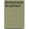 Dictionnaire Du Pcheur door Alphonse Karr