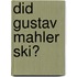 Did Gustav Mahler Ski?