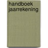 Handboek Jaarrekening by Unknown