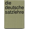 Die Deutsche Satzlehre by Franz Kern