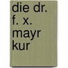 Die Dr. F. X. Mayr Kur by Joska Fiedermutz