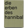 Die Erben des Hannibal door Knud Christian Iversen