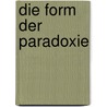 Die Form der Paradoxie by Felix Lau