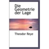 Die Geometrie Der Lage by Theodor Reye